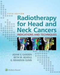 Adam S. Garden - Radiotherapy for Head and Neck Cancers (2018)