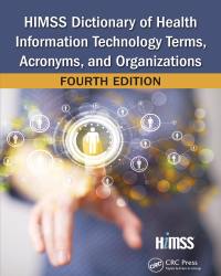 J. Sensmeier - HIMSS Dictionary of Healthcare Information Technology Terms, Acronyms, and Organizations
