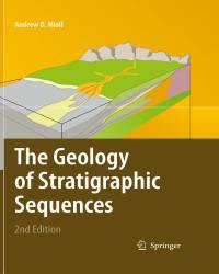 Andrew D. Miall - The Geology of Stratigraphic Sequences