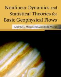 Andrew Majda - Nonlinear Dynamics and Statistical Theories for Basic Geophysical Flows
