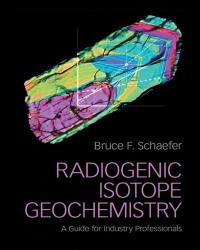 B. Schaefer - Radiogenic Isotope Geochemistry