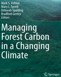 Mark S. Ashton - Managing Forest Carbon in a Changing Climate