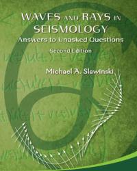 Michael A. Slawinski - Waves and Rays in Seismology