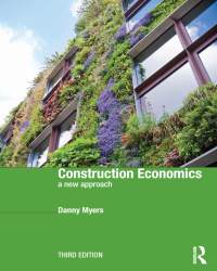 Danny Myers - Construction Economics (Third edition)