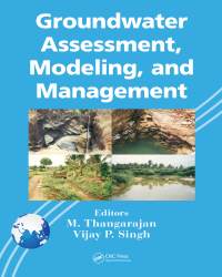 M. Thangarajan - Groundwater Assessment, Modeling, and Management