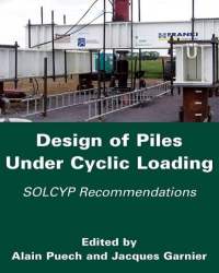 Alain Puech - Design of Piles Under Cyclic Loading