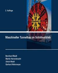Bernhard Maidl - Maschineller Tunnelbau im Schildvortrieb (Немецкий язык)