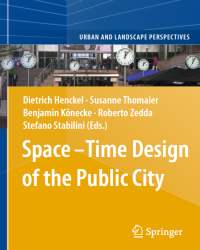 Dietrich Henckel - Space-Time Design of the Public City