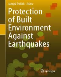 M. Dolsek - Protection of Built Environment Against Earthquakes
