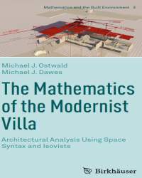 Michael J. Ostwald - The Mathematics of the Modernist Villa (2018)