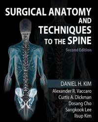 Daniel H. Kim - Surgical Anatomy and Techniques to the Spine