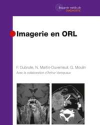 F. Dubrulle - Imagerie en ORL (Французский язык)