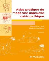 F. Le Corre - Atlas Pratique De Medecine Manuelle Osteopathique (Французский язык)