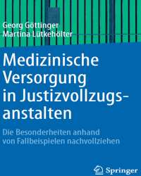 Georg Gottinger - Medizinische Versorgung in Justizvollzugsanstalten (Немецкий язык, 2018)