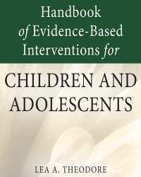 Lea A. Theodore - Handbook of Evidence-Based Interventions for Children and Adolescents