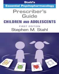 Stephen M. Stahl - Stahl’s Essential Psychopharmacology. Children and Adolescents (2019)
