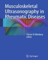 Yasser El Miedany - Musculoskeletal Ultrasonography in Rheumatic Diseases