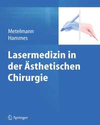Hans-Robert Metelmann - Lasermedizin in der Asthetischen Chirurgie (Немецкий язык)
