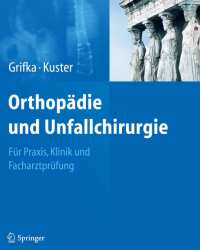 Joachim Grifka - Orthopadie und Unfallchirurgie (Немецкий язык)