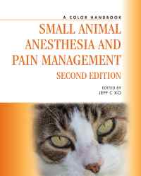 Jeff Ko - A Color Handbook Small Animal Anesthesia and Pain Management