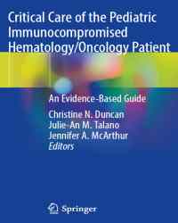Christine N. Duncan - Critical Care of the Pediatric Immunocompromised Hematology Oncology Patient (2019)