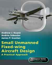 Andrew J. Keane - Small Unmanned Fixed-Wing Aircraft Design