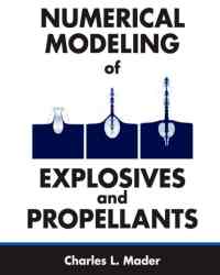 Charles L. Mader - Numerical Modeling of Explosives and Propellants