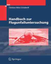 Christian-Heinz Schuberdt - Handbuch zur Flugunfalluntersuchung (Немецкий язык)