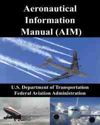 Federal Aviation Administration - Aeronautical Information Manual
