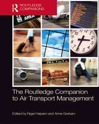 Nigel Halpern - The Routledge Companion to Air Transport Management