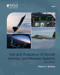 Robert E. McShea - Test and Evaluation of Aircraft Avionics and Weapon Systems