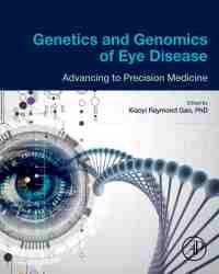 Xiaoyi Raymond Gao - Genetics and Genomics of Eye Disease (2020)