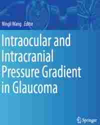 Ningli Wang - Intraocular and Intracranial Pressure Gradient in Glaucoma