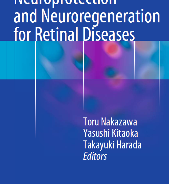 Toru Nakazawa - Neuroprotection and Neuroregeneration for Retinal Diseases