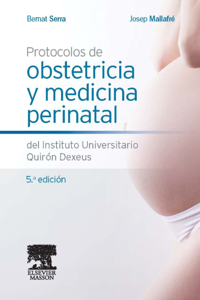 Bernat serra protocolos de obstetricia y medicina perinatal (испанский язык)